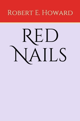 Red Nails by Robert E. Howard