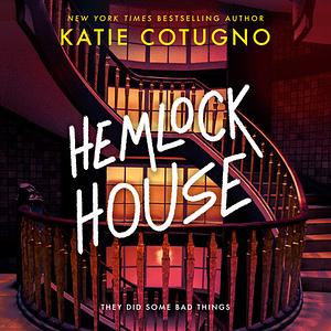 Hemlock House by Katie Cotugno