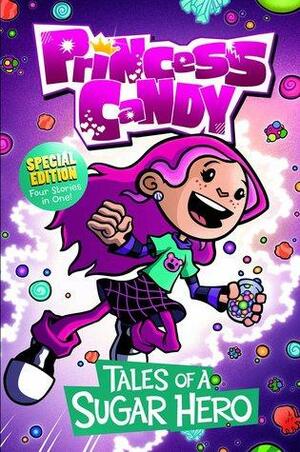 Princess Candy; Tales Of a Sugar Hero by Scott Nickel, Michael Dahl