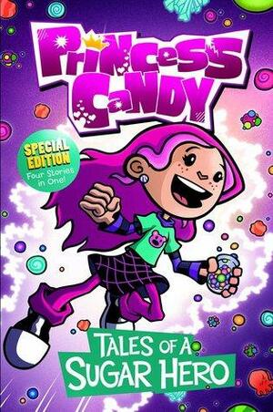 Princess Candy; Tales Of a Sugar Hero by Michael Dahl, Scott Nickel