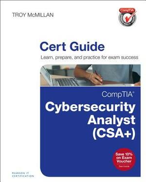 Comptia Cybersecurity Analyst (Cysa+) Cs0-002 Cert Guide by Troy McMillan