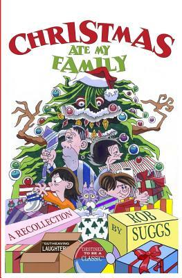 Christmas Ate My Family by Rob Suggs