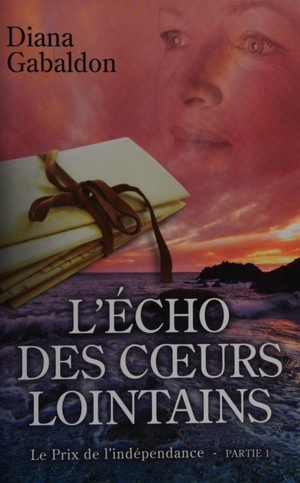 L'Écho des coeurs lointains - Partie 1: Le prix de l'indépendance by Diana Gabaldon