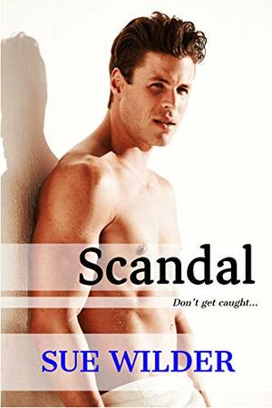 Scandal (With Me, #2) by Sue Wilder, Sue Wilder