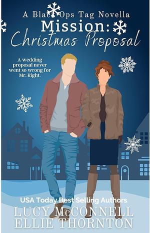 Mission: Christmas Proposal by Ellie Thornton, Lucy McConnell, Lucy McConnell