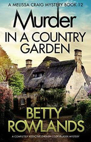 Murder in a Country Garden by Betty Rowlands