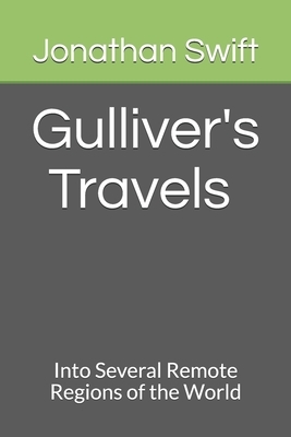 Gulliver's Travels Into Several Remote Regions of the World by Jonathan Swift