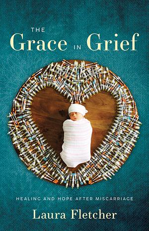 The Grace in Grief by Laura Fletcher