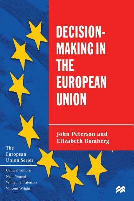 Decision-Making in the European Union by Elizabeth Bomberg, John Peterson