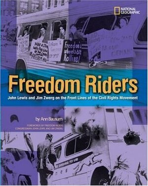 Freedom Riders: John Lewis and Jim Zwerg on the Front Lines of the Civil Rights Movement by Ann Bausum