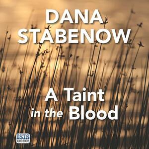 A Taint in the Blood by Dana Stabenow