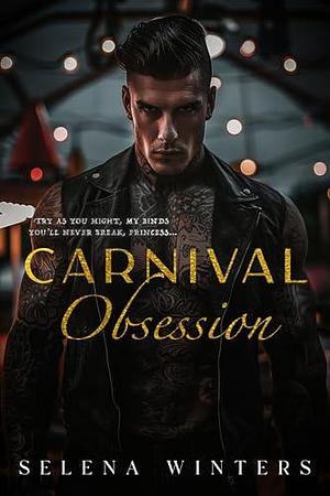 Carnival Obsession: A Dark Romance by Selena Winters, Selena Winters