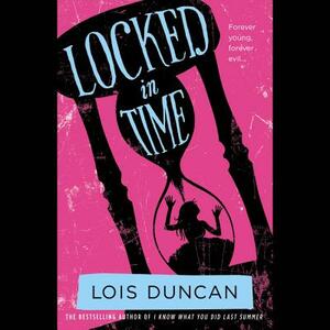 Locked in Time by Lois Duncan