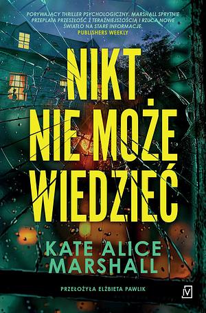 Nikt nie może wiedzieć by Elżbieta Pawlik, Kate Alice Marshall