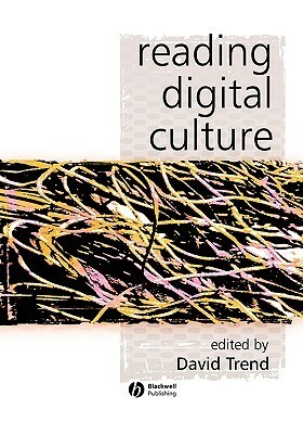 Reading Digital Culture by David Trend