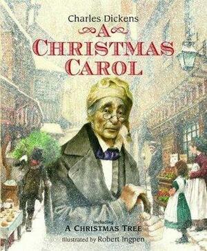 A Christmas Carol: A Robert Ingpen Illustrated Classic by Charles Dickens