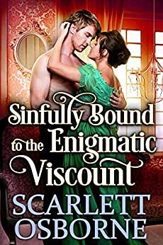 Sinfully Bound to the Enigmatic Viscount by Scarlett Osborne