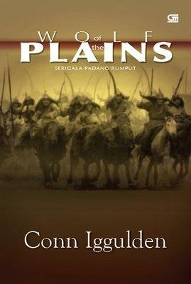 Wolf of the Plains - Serigala Padang Rumput by Conn Iggulden