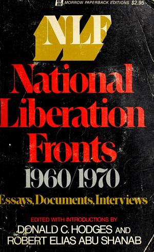 NLF : National liberation fronts, 1960/1970 by Donald C. Hodges, Robert Elias Abu Shanab