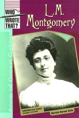 L.M. Montgomery by Marylou Morano Kjelle, Kyle Zimmer