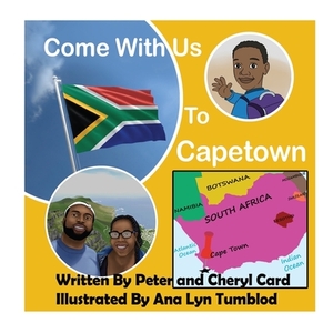 Come with Us to Capetown by Cheryl Card, Simon Card