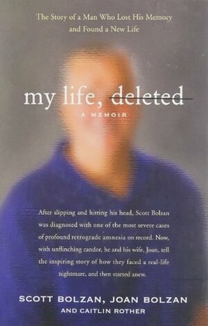 My Life, Deleted: A Memoir by Scott Bolzan, Joan Bolzan, Caitlin Rother