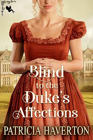 Blind to the Duke's Affections by Patricia Haverton