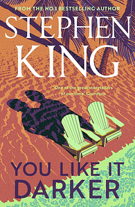 You Like It Darker: Stories by Stephen King