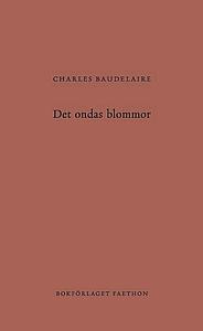 Det ondas blommor by Charles Baudelaire