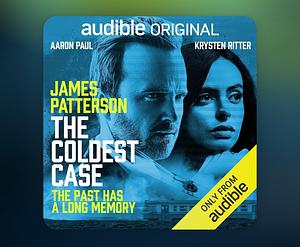 The Coldest Case: The Past Has a Long Memory by Aaron Tracy, James Patterson, Ryan Silbert