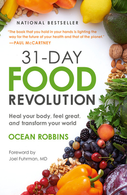 31-Day Food Revolution: Heal Your Body, Feel Great, and Transform Your World by Ocean Robbins