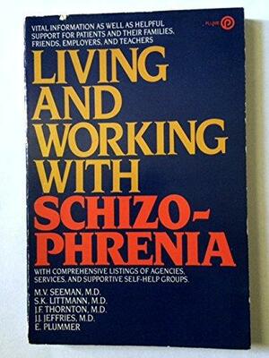 Living And Working With Schizophrenia by James Herbert, M.V. Seeman