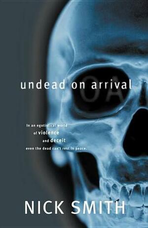 Undead on Arrival by Nick Smith