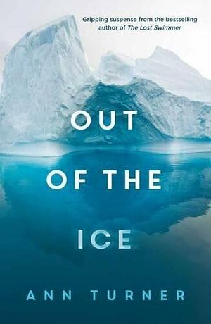 Out of the Ice by Ann Turner