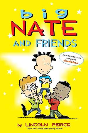 Big Nate and Friends by Lincoln Peirce