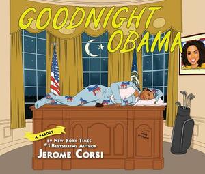 Goodnight Obama: A Parody by Jerome R. Corsi