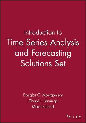 Introduction to Time Series Analysis and Forecasting With Student Solutions Manual by Murat Kulahci, Douglas C. Montgomery, Cheryl L. Jennings