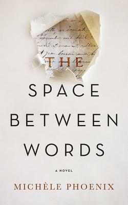 The Space Between Words by Michele Phoenix