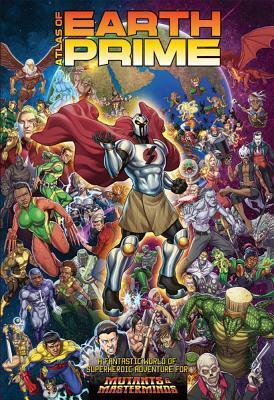 Atlas of Earth-Prime: A Mutants & Masterminds Sourcebook by Conceptopolis, Steve Kenson, Jason Brick, Darren Bulmer, Scott Bennie