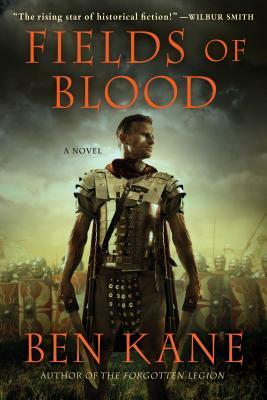 Fields of Blood by Ben Kane