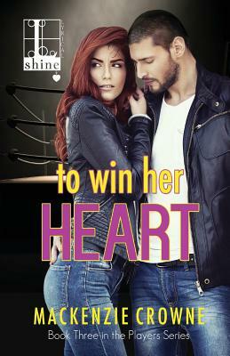 To Win Her Heart by MacKenzie Crowne