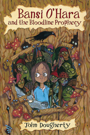 Bansi O'Hara and the Bloodline Prophecy by John Dougherty, James de la Rue