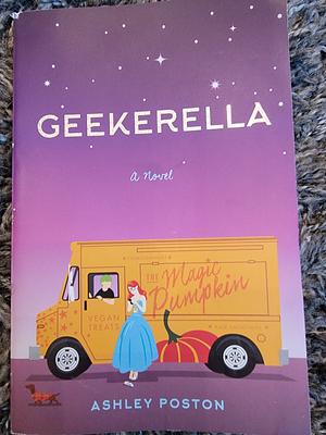 Geekerella: A Novel by Ashley Poston