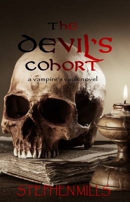 The Devil's Cohort: A Vampire's Vault Novel by Stephen Mills