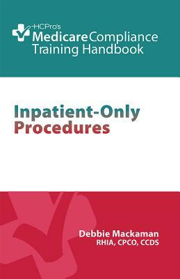 Inpatient-Only Procedures Training Handbook by Debbie Mackaman