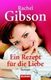 Ein Rezept für die Liebe by Rachel Gibson