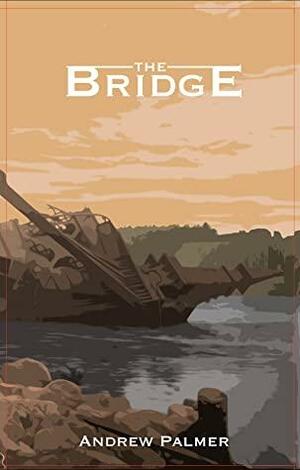 The Bridge by Andrew Palmer