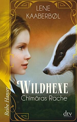 Wildhexe - Chimäras Rache by Lene Kaaberbøl