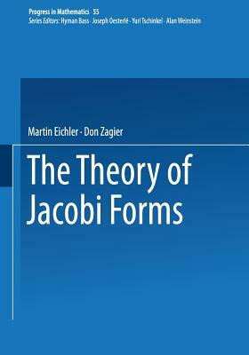 The Theory of Jacobi Forms by Don Zagier, Martin Eichler