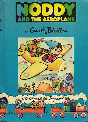 Noddy And The Aeroplane by Enid Blyton, Mary Cooper, Stella Maidment